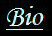 - Bio -