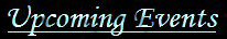 - Upcoming Events -